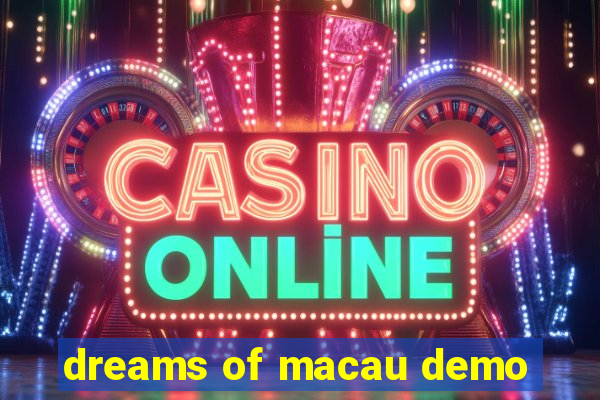 dreams of macau demo